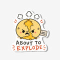 About to Explode