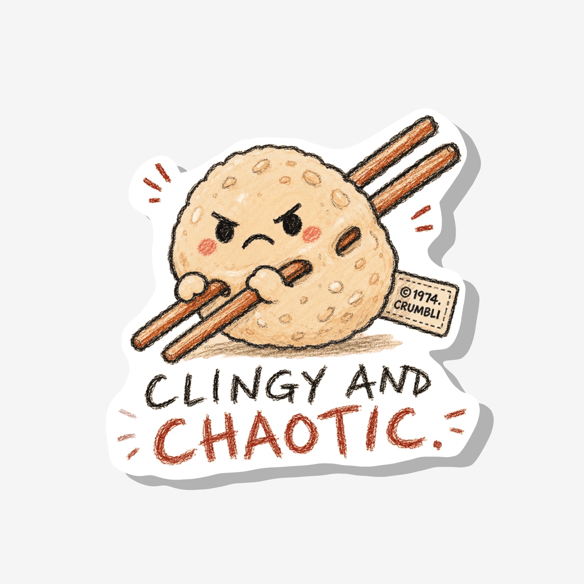 Clingy and Chaotic