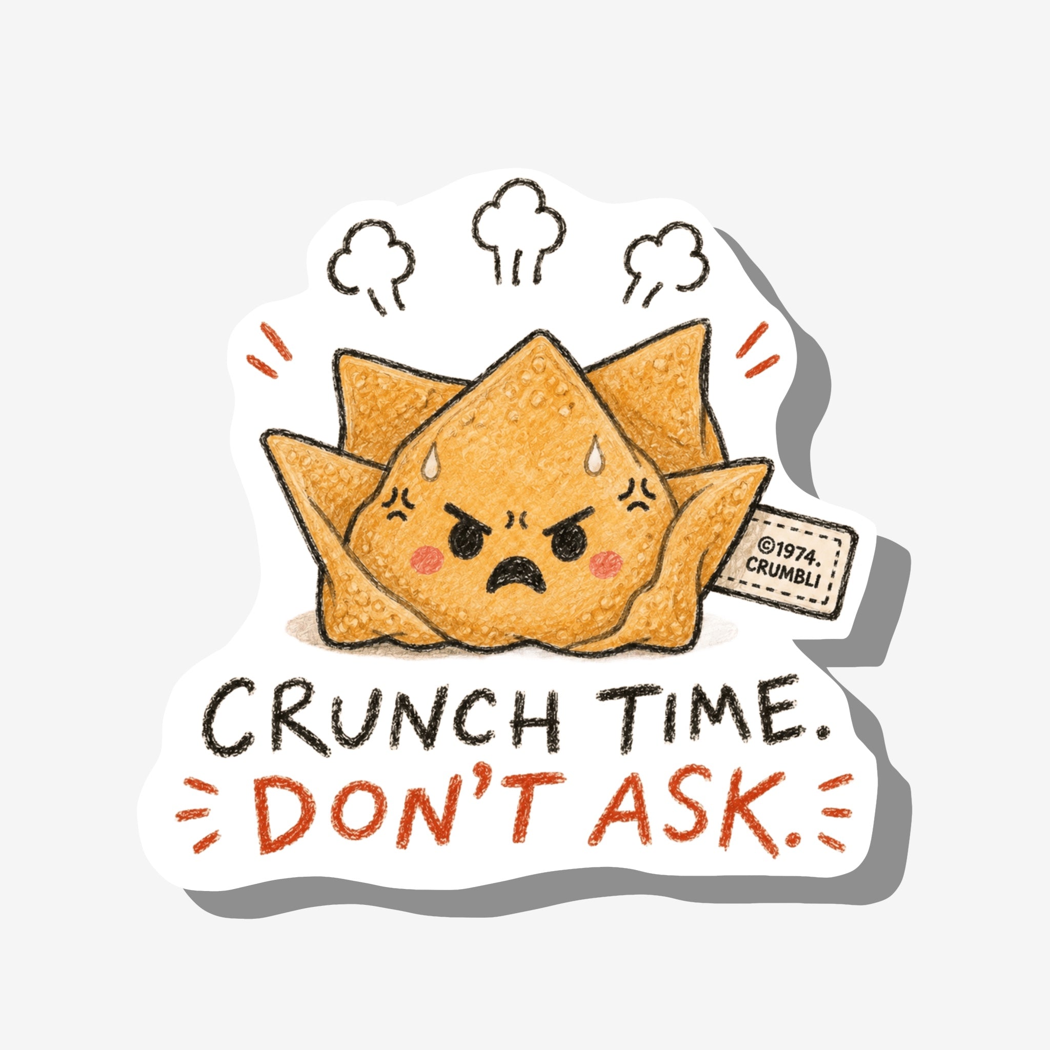 Crunch Time. Don't Ask.