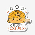 Crust Issues