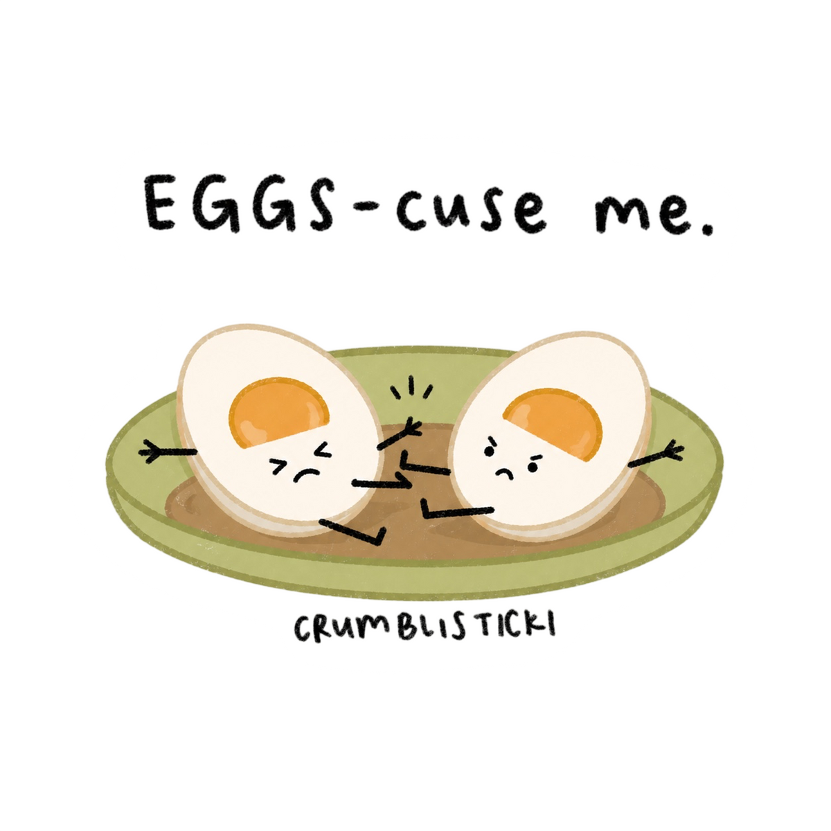 EGGS-cuse Me