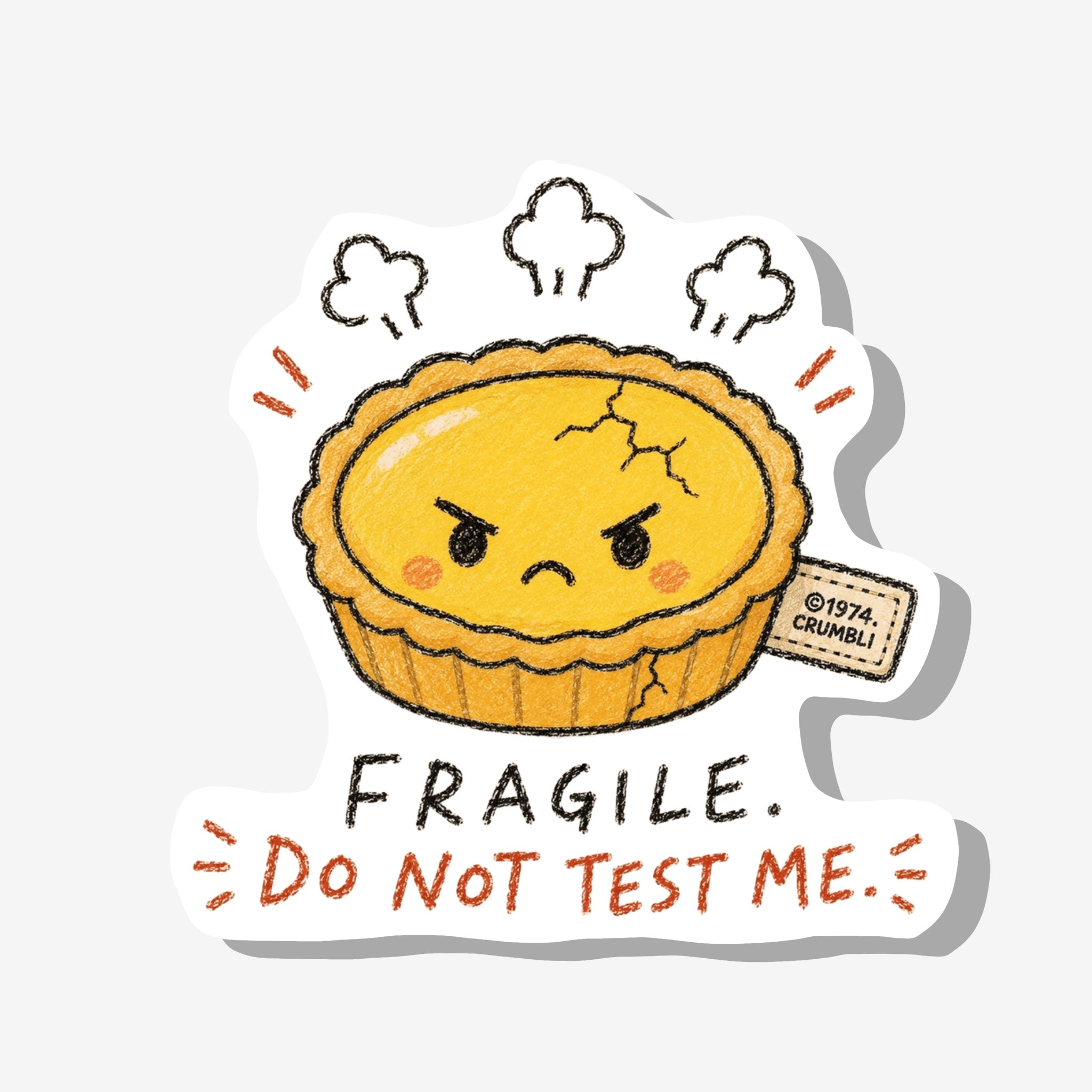 Fragile. Do Not Test Me