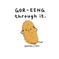 Gor-eeng Through It