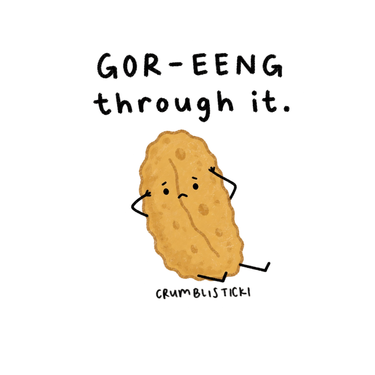 Gor-eeng Through It