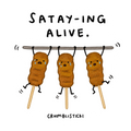 Satay-ing Alive