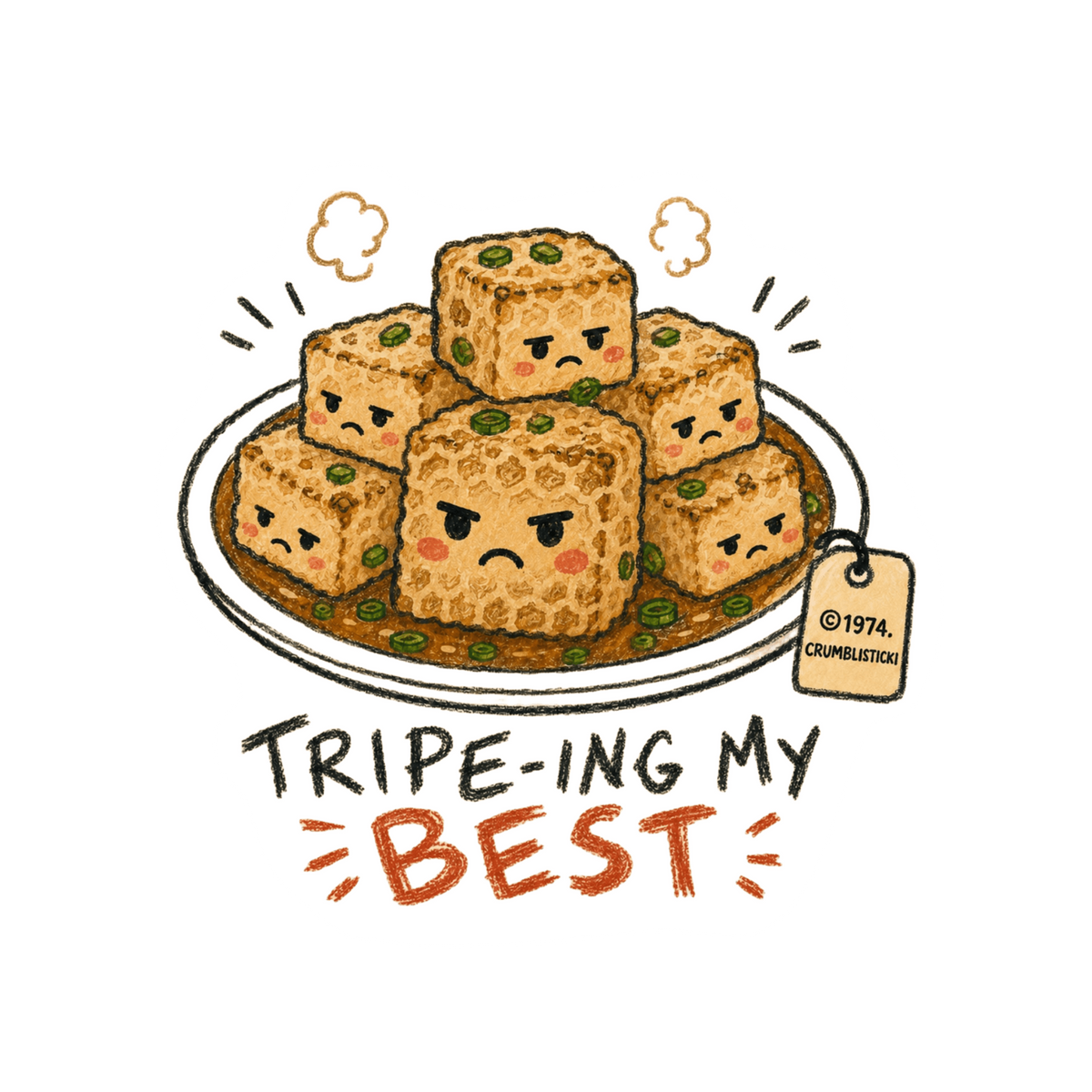Tripe-ing My Best