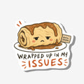 Wrapped Up in My Issues